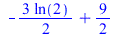 `+`(`-`(`*`(`/`(3, 2), `*`(ln(2)))), `/`(9, 2))